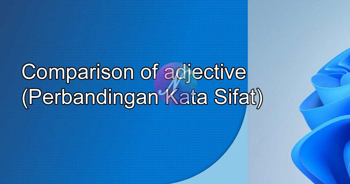 Comparison of adjective (Perbandingan Kata Sifat)