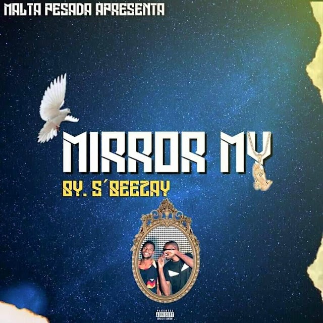 S'Beezay - Mirror My *Download Music*