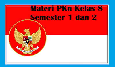 Materi PKn Kelas 8 Semester 1 dan 2