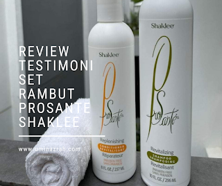 Review Testimoni Set Produk Shampoo Rambut Prosante Shaklee