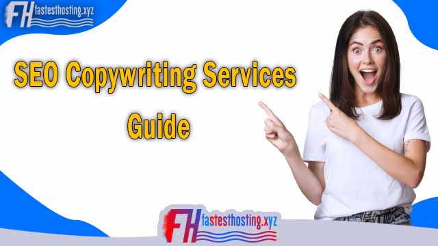 SEO Copywriting Services Guide For You