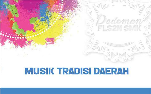 Pedoman FLS2N 2018 SMK - Musik Tradisi Daerah