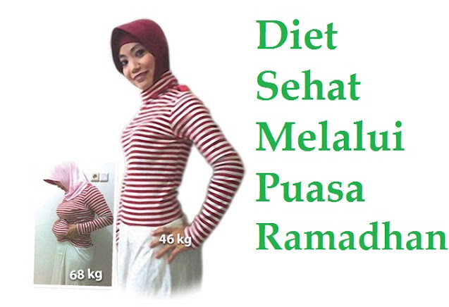 Cara Diet Sehat Melalui Puasa Ramadhan