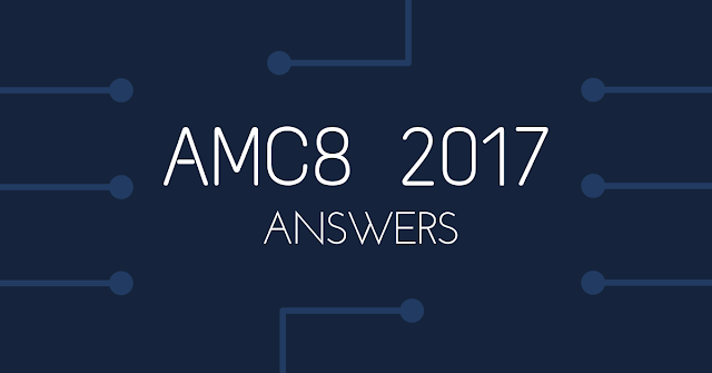 Đáp án Đề thi AMC8 năm 2017 - AMC8 2017 Answers