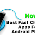 Best Fast Charging Apps For Android Phone