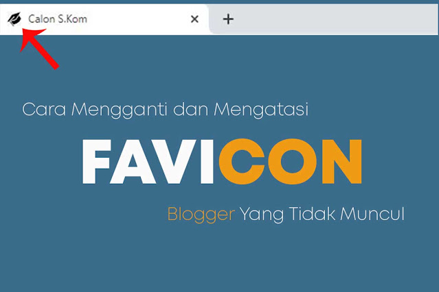 Cara Mengganti dan Mengatasi Favicion Blog Yang Tidak Muncul