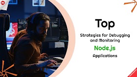 Top Strategies for Debugging and Monitoring Node.js Applications