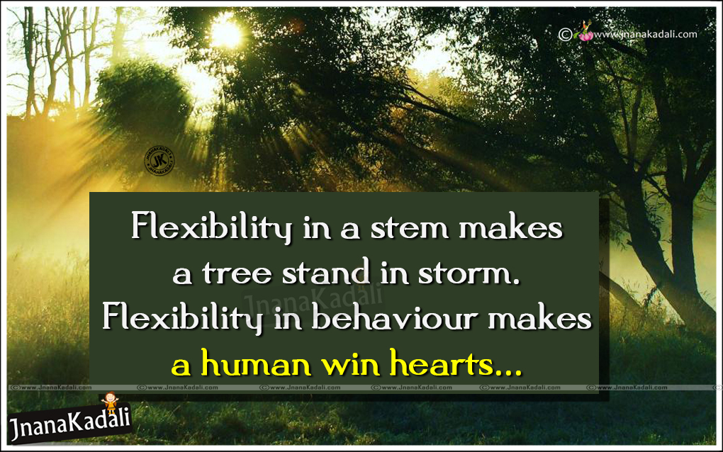 Flexibility in Life Quotes in English-Be a Human to Win Heart