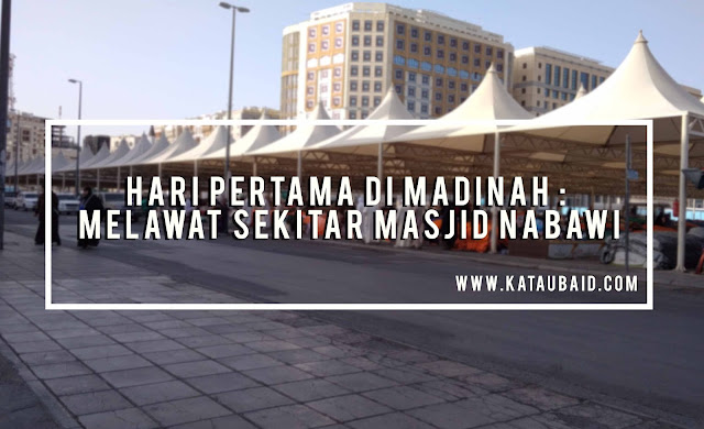 Melawat Sekitar Masjid Nabawi