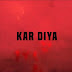 Kar Diya Lyrics - Fotty Seven 