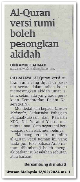 Al-Quran versi rumi boleh pesongkan akidah | Keratan akhbar Utusan Malaysia 12 Februari 2024