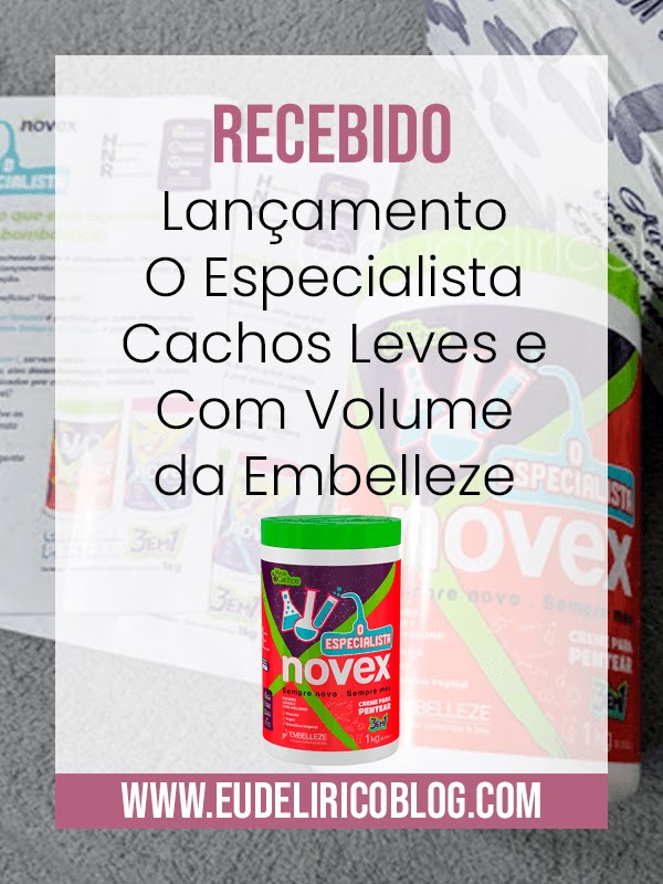 Recebido: Lançamento O Especialista Cachos Leves e Com Volume da Embelleze