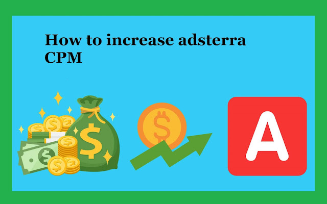 How to increase adsterra CPM
