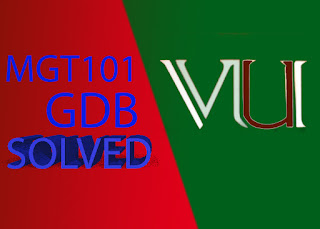 MGT 101 GDB solution 2016