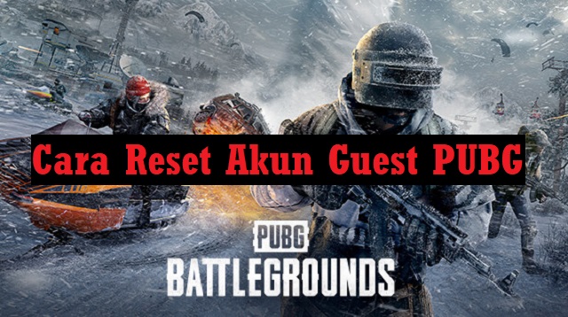 Cara Reset Akun Guest PUBG