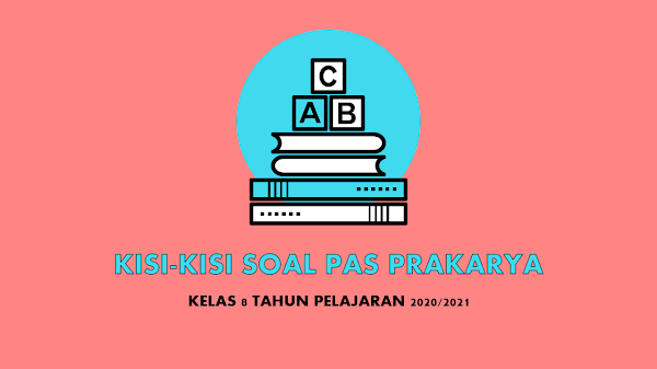 Kisi-kisi Soal Prakarya SMP Kelas 8 Semester 1 Tahun Pelajaran 2020/2021