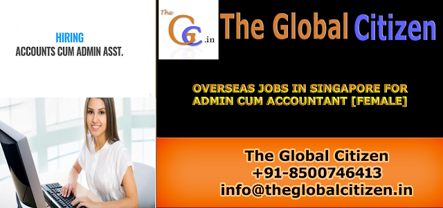 Overseas Job Openings in Singapore for Admin Cum Accountant ( Female ) | OVERSEAS JOB CONSULTANCY