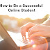 A Guide To Online Degrees - How to be A Success Online Student