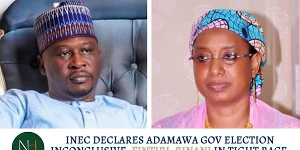 INEC Declares Adamawa Gov Election Inconclusive, Fintiri, Binani In Tight Race 