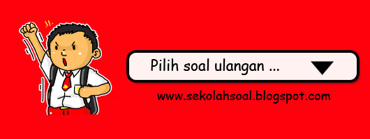 Download Lengkap Soal UKK SD Kelas 1,2,3,4,5 Terbaru KTSP