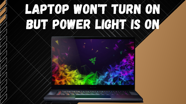 Laptop Won't Turn On But Power Light Is On: Troubleshooting Tips