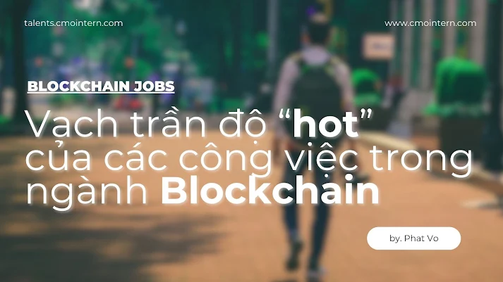 Vạch trần độ hot của các công việc trong ngành Blockchain
