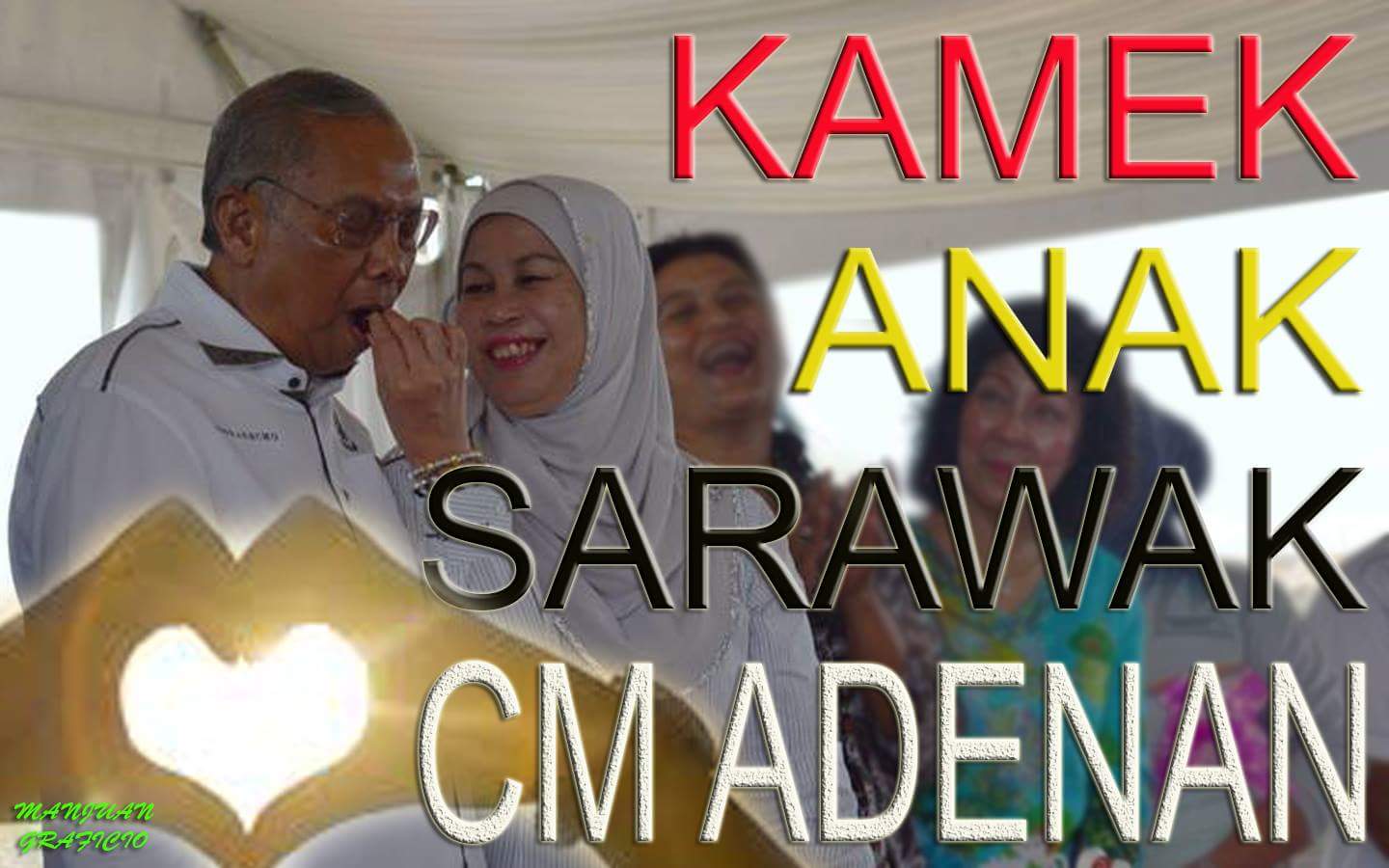 Kamek Anak Sarawak Sayang CM Adenan BUJANG SENANG