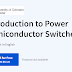 Introduction to Power Semiconductor Switches