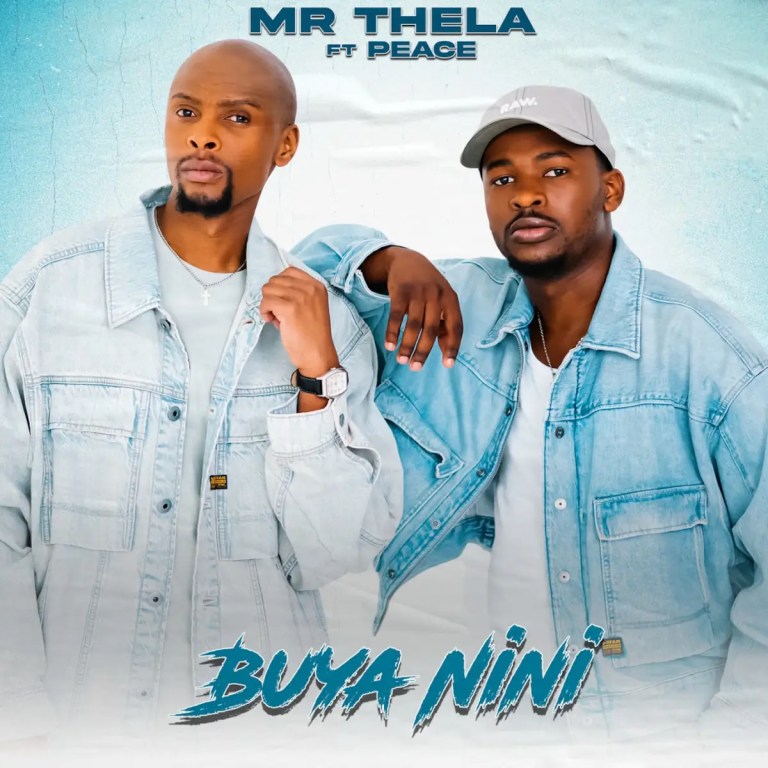 Mr Thela – Buya Nini (feat. Peace)