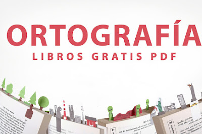 27 Libros en PDF gratis para mejorar tu Ortografía