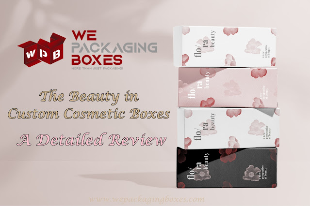 Custom Cosmetic Boxes | We Packaging Boxes