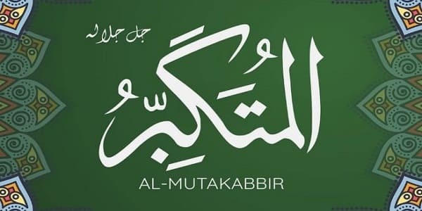 Al Mutakabbir