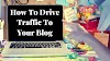 How To Drive Traffic To Your Blog