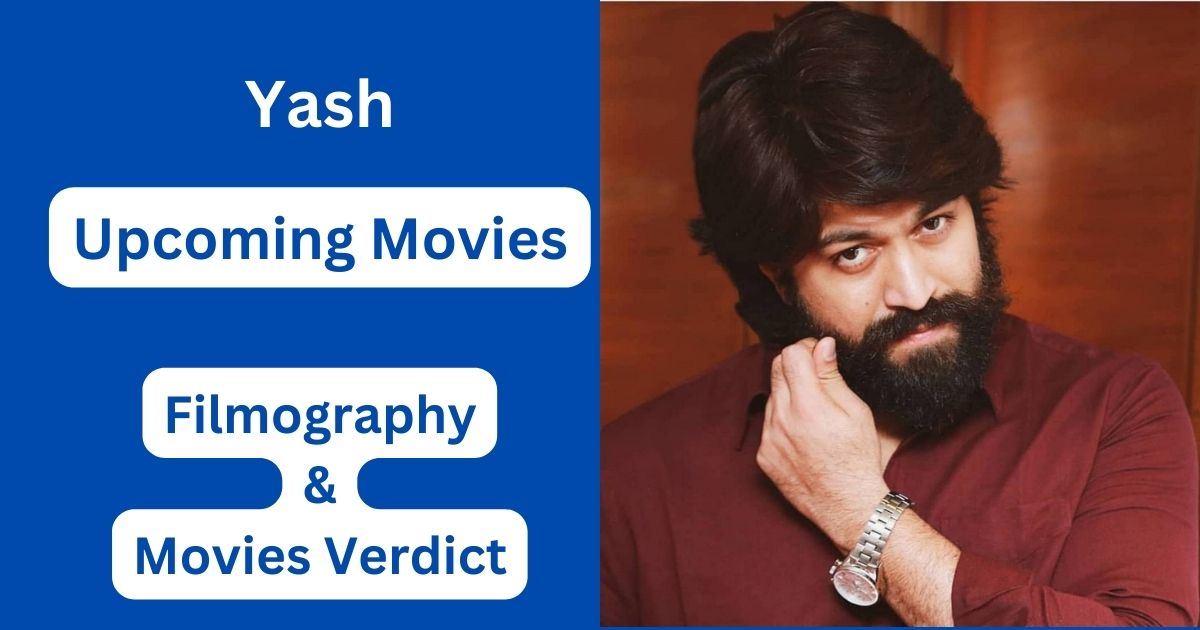Yash Upcoming Movies, Filmography, Hit or Flop List