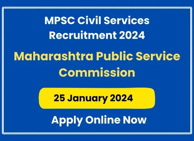 MPSC Civil Services Recruitment 2024 - MPSC Bharti 2024