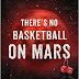 Book Review of There's no basketball on Mars by Craig Leener