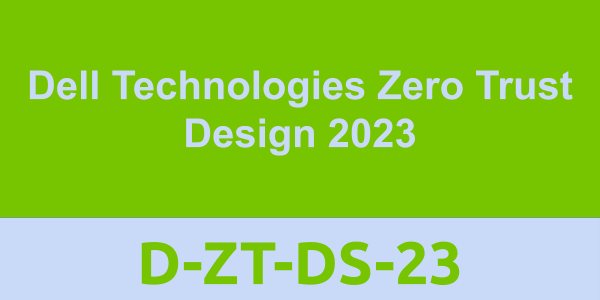 D-ZT-DS-23: Dell Technologies Zero Trust Design 2023