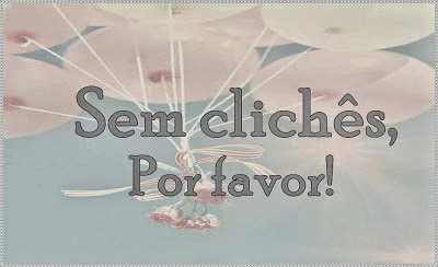 (Blog com um olhar feminino sobre o universo literário e midiático. Como próprio nome diz, clichês são proibidos! Solte sua imaginação e vivencie as impressões de Mallú Ferreira, leitora compulsiva e jornalista.)