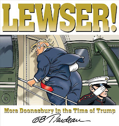 LEWSER!: More Doonesbury in the Time of Trump