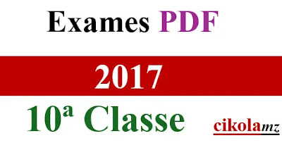 Baixar Exames da 10ª Classe do Ano 2017 - PDF (Moçambique)