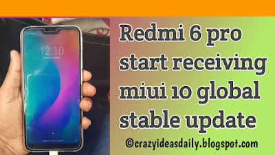 Miui 10 stable update for Redmi 6 pro 