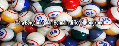 Cara Bergabung dan Bermain di Togel Hongkong