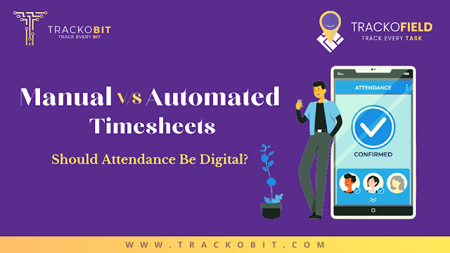 Manual Vs Automated Timesheets: Should Attendance be Digital?