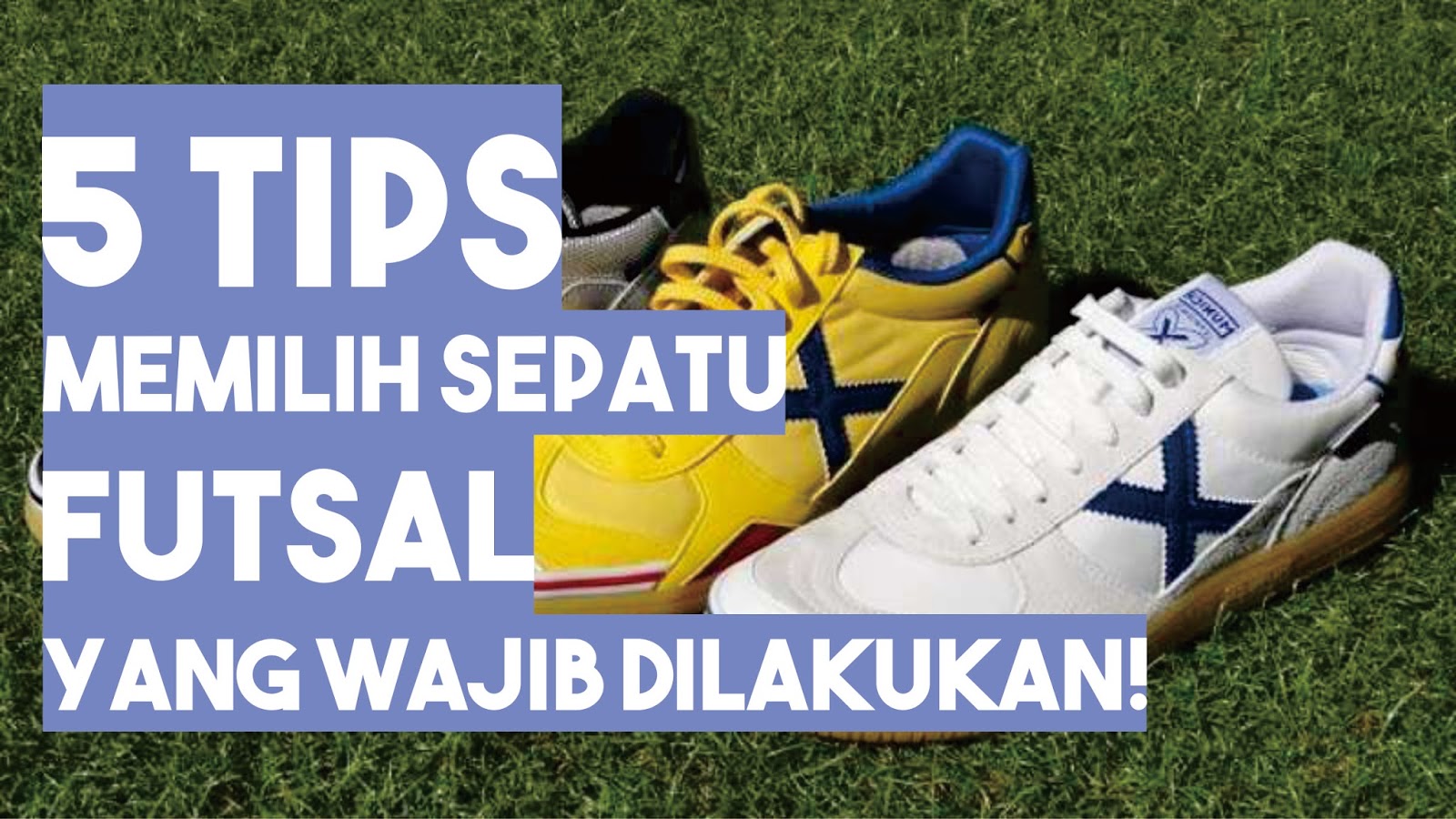 5 Tips Memilih Sepatu Futsal Yang WAJIB Kamu Lakukan Adya Razan