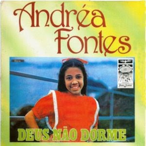 Andréa Fontes - Deus Não Dorme 1980