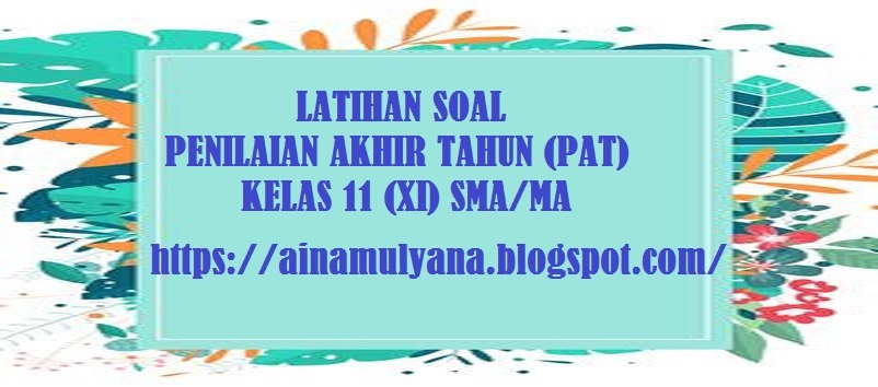 Soal UKK / PAT Kimia  SMA Kelas 11 (XI) Kurikulum 2013.