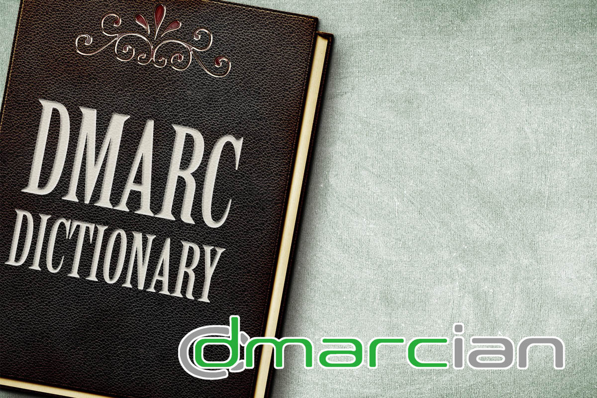 Bonus: DMARC Dictionary from dmarcian