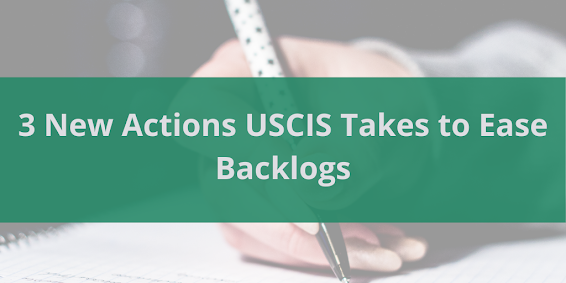 3 New Actions USCIS Takes to Ease Backlogs