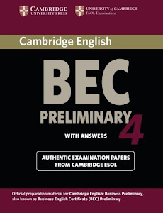 Cambridge BEC 4 Preliminary Student's Book with answers: Examination Papers from University of Cambridge ESOL Examinations