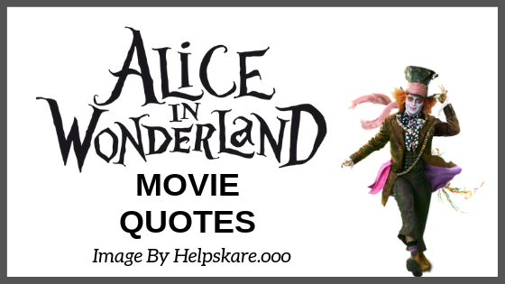 Alice in Wonderland Movie Quotes